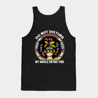 Do Not Disturb My Peace My Joy My Grind My Whole Entire Vibe Tank Top